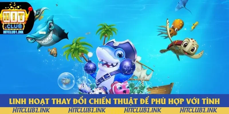 Linh hoạt thay đổi chiến thuật để phù hợp với tình hình thực tế
