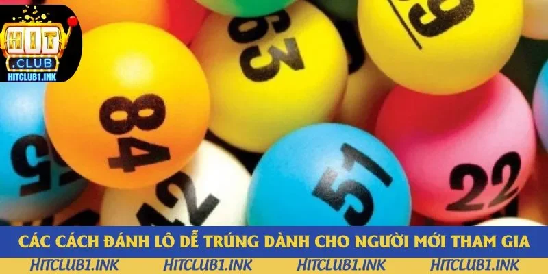 Các cách đánh lô dễ trúng dành cho người mới tham gia