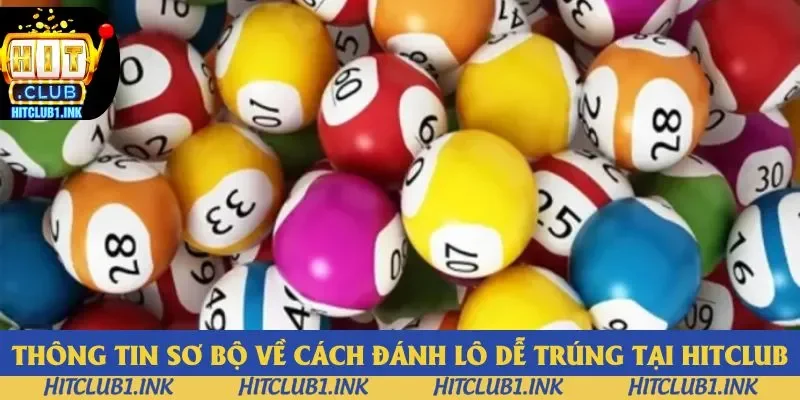 Thông tin sơ bộ về cách đánh lô dễ trúng tại Hitclub