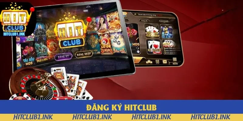 Đăng Ký Hitclub - Tham Gia Trò Chơi Chỉ Sau 1 Phút