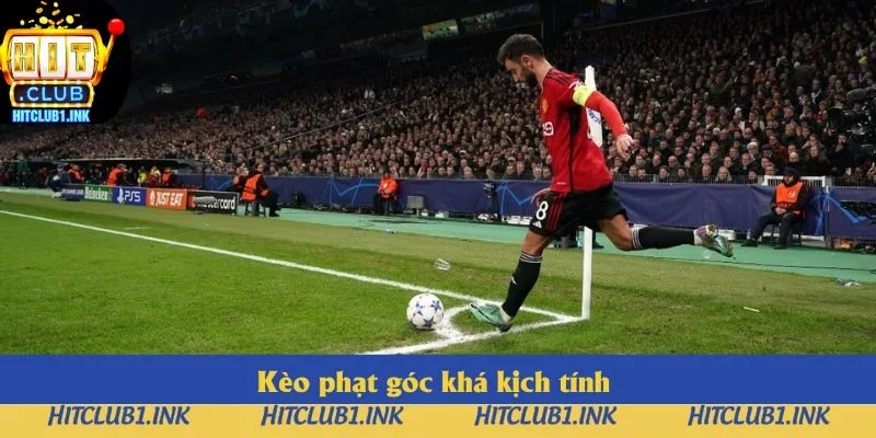 Corner đang rất được ưa chuộng, thu hút hàng vạn lượt đặt cược tại các nhà cái lớn